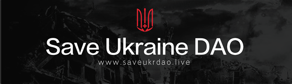 乌克兰开战，全球首个加密慈善组织Save Ukraine DAO成立！